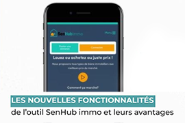 Les nouvelles fonctionnalités de la plateforme SenHub immo et leurs avantages : on vous dit tout !